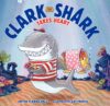 Clark the Shark Takes Heart (Clark the Shark)
