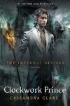 Clockwork Prince (Infernal Devices #2)(HC)