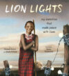 Lion Lights: My Invention That Made Peace with Li