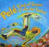 Pele King of Soccer/Pele El Rey del Futbol: Bili