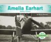 Amelia Earhart: Aviation Pioneer (History Maker