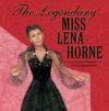 Legendary Miss Lena Horne