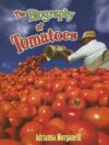 Biography of Tomatoes (How Did That Get Here?)