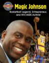 Magic Johnson: Basketball Legend Entrepreneur and