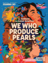 We Who Produce Pearls: An Anthem for Asian Americ
