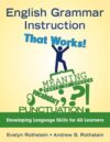 English Grammar Instruction That Works: Develo 1e