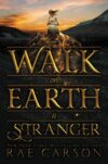 Walk on Earth a Stranger (Gold Seer Trilogy #1)(HC