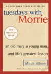 Tuesdays with Morrie: An Old Man  a Young Man and