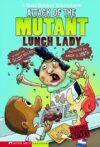 Attack of the Mutant Lunch Lady ( Graphic Sparks )