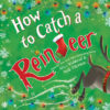 How to Catch a Reindeer (How to Catch)