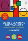 Visible Learning for Teachers: Maximizing Impact