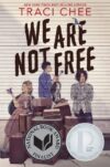 We Are Not Free (2021 Printz Honor)(HC)