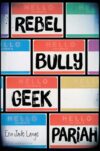 Rebel Bully Geek Pariah