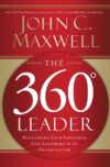 360 Degree Leader: Developing Your Influence from