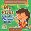 My First Spanish Picture Book Children's Learn Sp