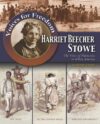 Harriet Beecher Stowe: The Voice of Humanity in