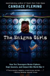 Enigma Girls: How Ten Teenagers Broke Ciphers