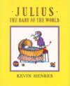 Julius the Baby of the World (HC)