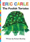Foolish Tortoise (World of Eric Carle)(Board)