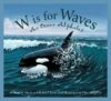 W Is for Waves: An Ocean Alphabet (Science Alphabe
