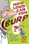 How Loud Can You Burp?: More Extremely Important