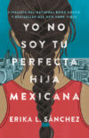 I Am Not Your Perfect Mexican Daughter (Spanish)
