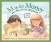 M Is for Money: An Economics Alphabet (Science Alp