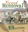 Forced Removal: Causes and Effects of the Trail o