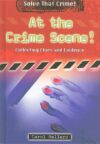 At the Crime Scene!: Collecting Clues and Evidence