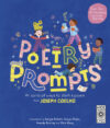 Poetry Prompts: All Sorts of Ways to Start a Poem
