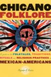 Chicano Folklore: A Guide to the Folktales Traditi