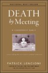 Death by Meeting: A Leadership Fable...about Solvi