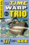 Oh Say I Can't See #15 ( Time Warp Trio )