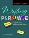 Writing to Persuade: Minilessons to Help Gr 3-8