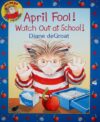 April Fool! Watch Out at School!: A Springtime Boo