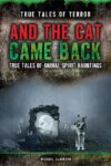 And the Cat Came Back: True Tales of Animal Spirit