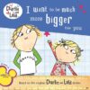 I Want to Be Much More Bigger Like You (Charlie