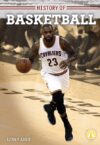 History of Basketball (History of Sports)