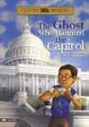 Ghost Who Haunted the Capitol (Field Trip Mysterie