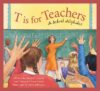 T Is for Teachers: A School Alphabet (HC)