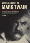 Autobiography of Mark Twain Volume 1