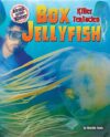 Box Jellyfish: Killer Tentacles (Afraid of the Wat