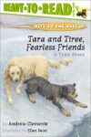 Tara and Tiree Fearless Friends: A True Story