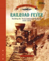 Railroad Fever: Building the Transcontinental Rail