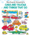 Richard Scarry's Cars and Trucks and Things That G