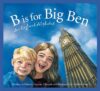 B Is for Big Ben: An England Alphabet