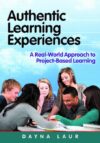 Authentic Learning Experiences: A Real-World Appro
