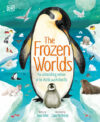 Frozen Worlds: The Astonishing Nature of the