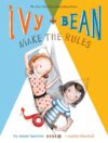 Ivy and Bean Make the Rules #9 (Ivy & Bean)