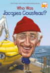 Who Was Jacques Cousteau? ( Who Was? )